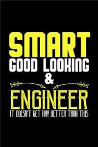Smart, good-looking & engineer. It doesn't get any better than this