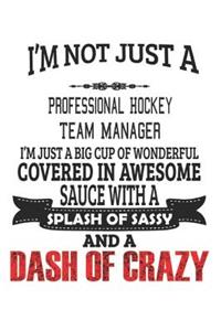I'm Not Just A Professional Hockey Team Manager