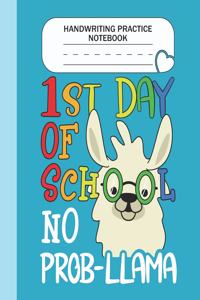 Handwriting Practice Notebook - 1st day of school No Prob-llama