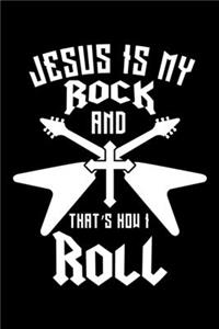 Jesus Is My Rock And That's How I Roll