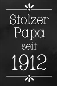 Stolzer Papa 1912: DIN A5 - 120 Punkteraster Seiten - Kalender - Notizbuch - Notizblock - Block - Terminkalender - Abschied - Geburtstag - Ruhestand - Abschiedsgeschen