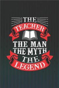 The Teacher the Man the Myth the Legend
