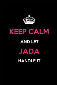 Keep Calm and Let Jada Handle It