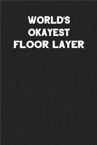 World's Okayest Floor Layer