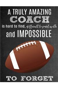 A Truly Amazing Coach Is Hard to Find, Difficult to Part with and Impossible to Forget