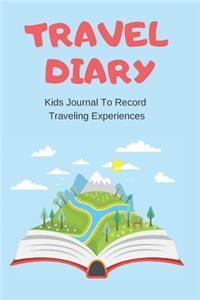 Travel Diary Kids Journal to Record Traveling Experiences Prompt Notebook for Trip Activities Gratitude Logbook