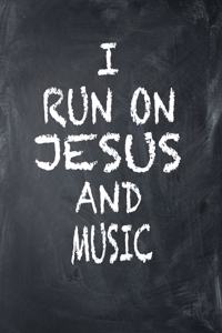 I Run on Jesus and Music: 6x9 Ruled Notebook, Journal, Daily Diary, Organizer, Planner