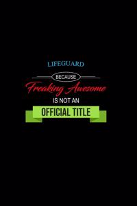 Lifeguard Because Freaking Awesome Is Not an Official Title