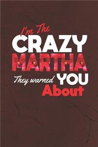 I'm The Crazy Martha They Warned You About