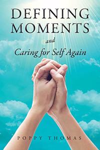 Defining Moments and Caring for Self Again