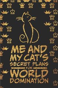 Me And My Cat's Secret Plans For World Domination