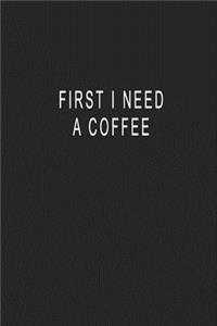 First I Need A Coffee