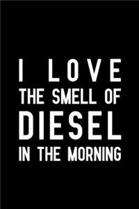 I Love the Smell of Diesel in the Morning