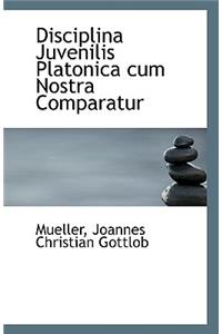 Disciplina Juvenilis Platonica Cum Nostra Comparatur