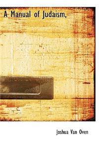 A Manual of Judaism,