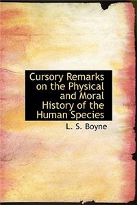 Cursory Remarks on the Physical and Moral History of the Human Species