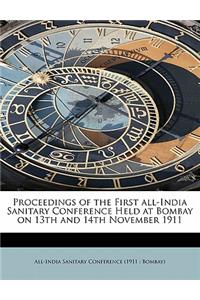 Proceedings of the First All-India Sanitary Conference Held at Bombay on 13th and 14th November 1911
