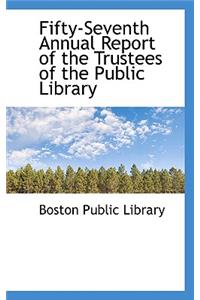 Fifty-Seventh Annual Report of the Trustees of the Public Library