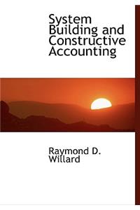 System Building and Constructive Accounting