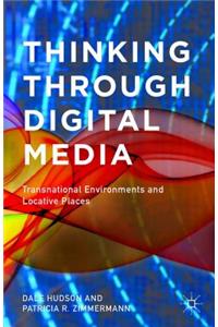 Thinking Through Digital Media