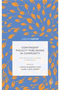 Contingent Faculty Publishing in Community: Case Studies for Successful Collaborations