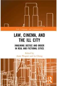 Law, Cinema, and the Ill City