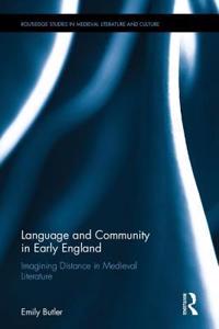 Language and Community in Early England: Imagining Distance in Medieval Literature