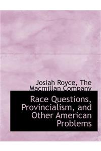 Race Questions, Provincialism, and Other American Problems