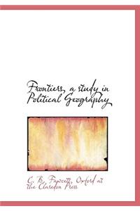 Frontiers, a Study in Political Geography