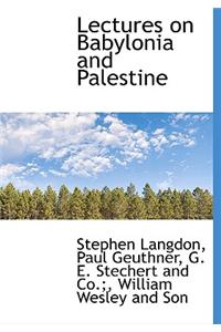 Lectures on Babylonia and Palestine