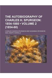 The Autobiography of Charles H. Spurgeon (Volume 2 (1854-60)); 1854-1860