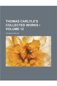 Thomas Carlyle's Collected Works (Volume 12)