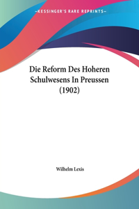 Reform Des Hoheren Schulwesens in Preussen (1902)