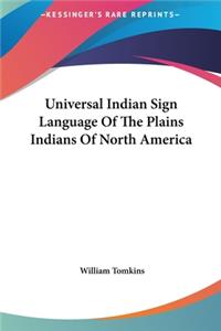 Universal Indian Sign Language Of The Plains Indians Of North America