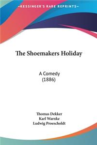 The Shoemakers Holiday