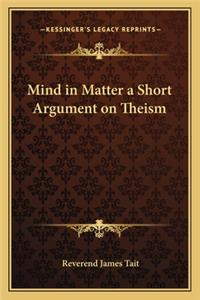 Mind in Matter a Short Argument on Theism