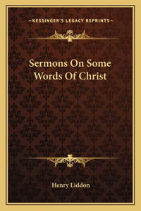 Sermons On Some Words Of Christ