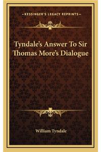 Tyndale's Answer To Sir Thomas More's Dialogue