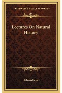 Lectures On Natural History