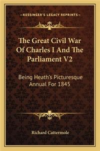 The Great Civil War Of Charles I And The Parliament V2