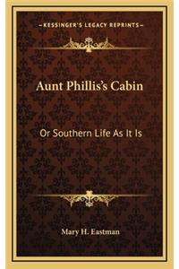 Aunt Phillis's Cabin