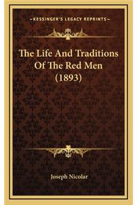 Life And Traditions Of The Red Men (1893)