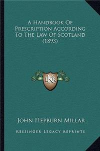 Handbook of Prescription According to the Law of Scotland (1893)