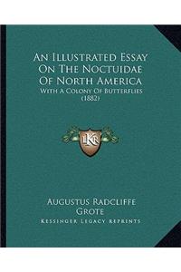 Illustrated Essay on the Noctuidae of North America