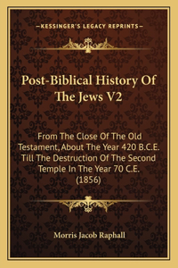 Post-Biblical History Of The Jews V2