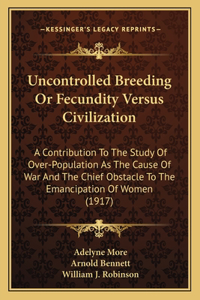 Uncontrolled Breeding Or Fecundity Versus Civilization