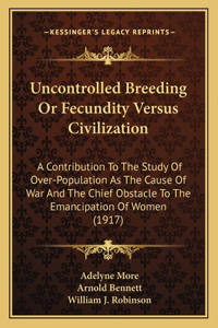 Uncontrolled Breeding Or Fecundity Versus Civilization