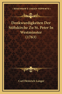 Denkwurdigkeiten Der Stiftskirche Zu St. Peter In Westminster (1763)