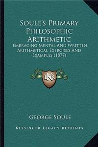 Soule's Primary Philosophic Arithmetic