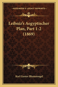 Leibniz's Aegyptischer Plan, Part 1-2 (1869)